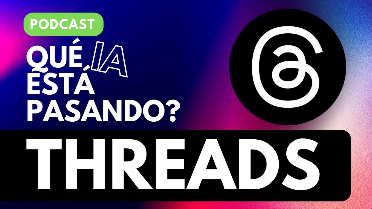 Escucha nuestro podcast: ¿Qué está pasando con Threads, la nueva red social?