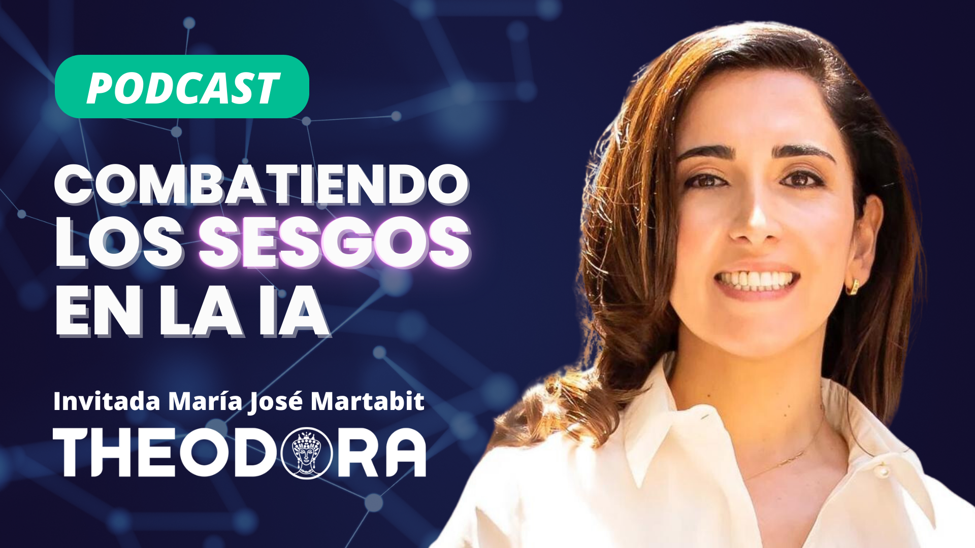 Escucha nuestro podcast: Combatiendo los Sesgos en la IA | Invitada especial María José Martabit de Theodora
