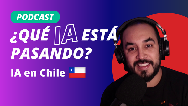 Escucha nuestro nuevo Podcast: Inteligencia Artificial en Chile