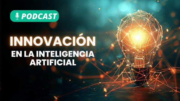 Podcast: Las últimas innovaciones disruptivas en la IA | Sora, Gemini 1.5 Pro y más